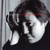 Purchase Bill Hicks - Love, Laughter And Truth