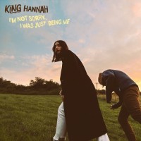 Purchase King Hannah - I'm Not Sorry, I Was Just Being Me