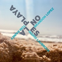 Purchase Brandon Lopez, Ingrid Laubrock & Tom Rainey - No Es La Playa