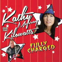 Purchase Kathy Murray & The Kilowatts - Fully Charged