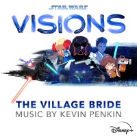 Purchase Kevin Penkin - Star Wars: Visions - The Village Bride