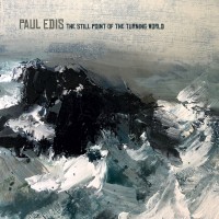 Purchase Paul Edis - The Still Point Of The Turning World