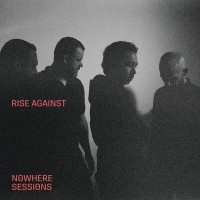 Purchase Rise Against - Nowhere Sessions