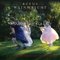 Purchase Rufus Wainwright - Unfollow The Rules (The Paramour Session) (Live)