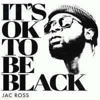 Purchase Jac Ross - It's Ok To Be Black (CDS)