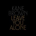 Buy Kane Brown - Leave You Alone (CDS) Mp3 Download