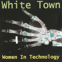 Purchase White Town - Women In Technology (25Th Anniversary Expanded Edition)