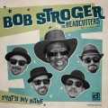 Buy Bob Stroger & The Headcutters - That's My Name (Feat. Luciano Leães & The Big Chiefs) Mp3 Download