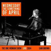 Purchase Sam Brown - Wednesday The Something Of April (Live 2004)