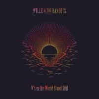 Purchase Wille And The Bandits - When The World Stood Still