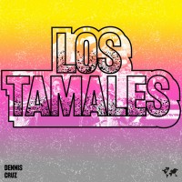 Purchase Dennis Cruz - Los Tamales (VLS)