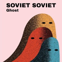 Purchase Soviet Soviet - Ghost (EP)