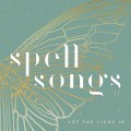 Buy Spell Songs - Spell Songs II: Let The Light In Mp3 Download