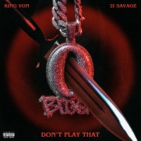 Purchase King Von - Don't Play That (Feat. 21 Savage) (CDS)