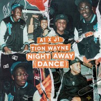 Purchase A1 X J1 - Night Away (Dance) (Feat. Tion Wayne) (CDS)