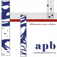 Purchase Apb - Something To Believe In (20Th Anniversary Edition) CD1