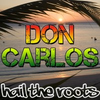 Purchase Don Carlos - Hail The Roots