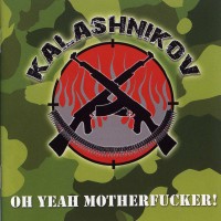 Purchase Kalashnikov - Oh Yeah Motherfucker!