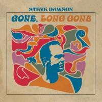 Purchase Steve Dawson - Gone, Long Gone