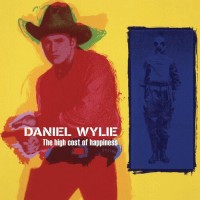 Purchase Daniel Wylie - The High Cost Of Happiness