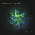 Buy Andrew Lahiff - Quiet Spaces And Distant Dreams Mp3 Download