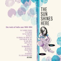 Purchase VA - The Sun Shines Here: The Roots Of Indie Pop 1980-1984 CD1