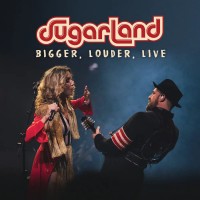 Purchase Sugarland - Bigger, Louder, Live