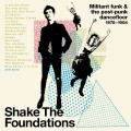 Buy VA - Shake The Foundations (Militant Funk & The Post-Punk Dancefloor 1978-1984) CD1 Mp3 Download