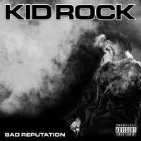 Purchase Kid Rock - Bad Reputation