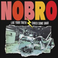 Purchase Nobro - Live Your Truth Shred Some Gnar