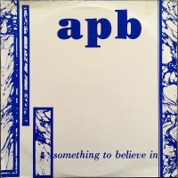 Purchase Apb - Something To Believe In (Vinyl)