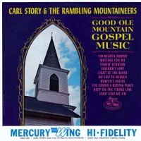 Purchase Carl Story & His Rambling Mountaineers - Good Ole Mountain Gospel Music (Vinyl)