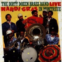 Purchase Dirty Dozen Brass Band - Live: Mardi Gras In Montreux