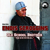 Purchase Enois Scroggins - Old School Brother 'the Original'