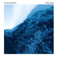 Purchase Ethan Gruska - Preludes (EP)