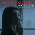 Buy Biff Bang Pow! - A Better Life: Complete Creations 1984-1991 CD1 Mp3 Download