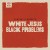Buy Fantastic Negrito - White Jesus Black Problems Mp3 Download