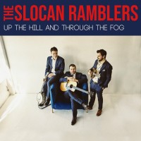 Purchase The Slocan Ramblers - Up The Hill And Through The Fog