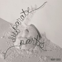 Purchase Roxy Coss - Disparate Parts