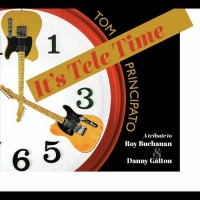 Purchase Tom Principato - It's Tele Time! A Tribute To Roy Buchanan & Danny Gatton