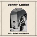 Buy Jerry Leger - Nothing Pressing Mp3 Download