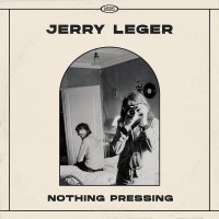 Purchase Jerry Leger - Nothing Pressing