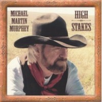 Purchase Michael Martin Murphey - High Stakes: Cowboy Songs VII