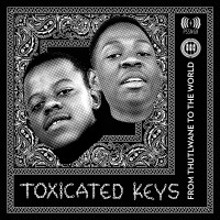 Purchase Toxicated Keys - From Thutlwane To The World