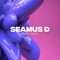 Purchase Seamus D - Like That (CDS)