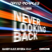Purchase David Morales - Never Looking Back (With Lea Lorien) (Sandy K.O.T. Rivera Remixes) (CDS)