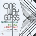 Buy VA - One Way Glass: Dancefloor Prog, Brit Jazz & Funky Folk 1968-1975 CD3 Mp3 Download