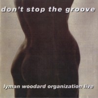Purchase The Lyman Woodard Organization - Don't Stop The Groove