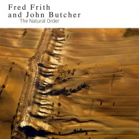 Purchase Fred Frith - The Natural Order (With John Butcher)