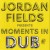 Buy Jordan Fields - Moments In Dub Mp3 Download